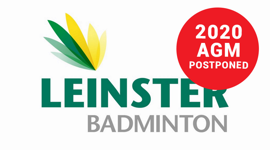 Leinster Badminton 2020 AGM - Postponed